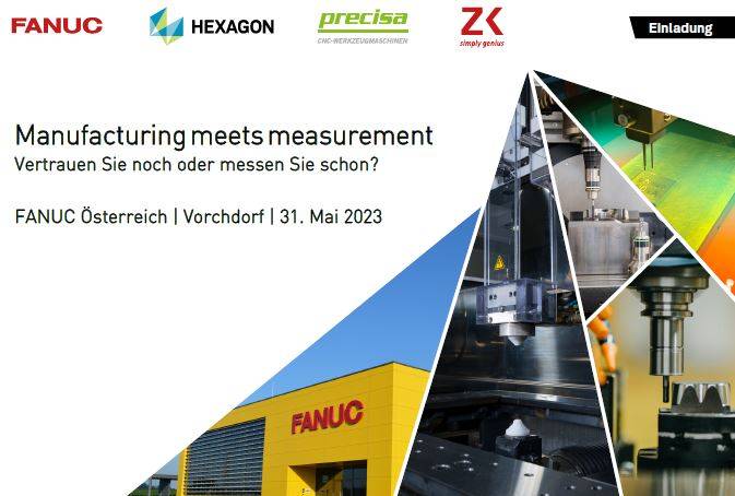Am 31. Mai 2023 lädt Fanuc in Vorchdorf zum Workshop: Manufacturing meets measurement ein.