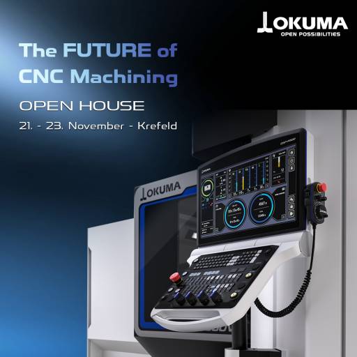 Spannende Einblicke in die Zukunft der CNC-Fertigung: Vom 21. bis zum 23. November 2023 lädt Okuma zum Open House in die Krefelder Europazentrale ien.